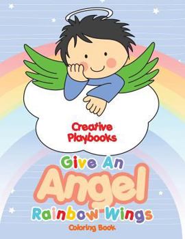 Paperback Give An Angel Rainbow Wings Coloring Book