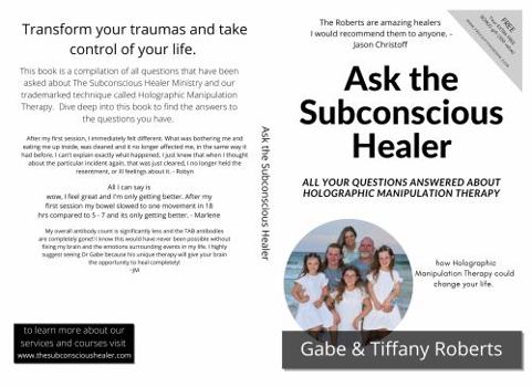 Paperback Ask the Subconscious Healer: All your questions answered about Holographic Manipulation Therapy Book