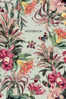 Notizbuch: Botanischer Garten | ca. DIN A5 (6x9''), liniert, 108 Seiten - Farne, Blüten, Tropical |  für Notizen, Termine und Skizzen - Ideal als ... Semesterplaner, Journal (German Edition)
