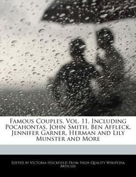 Paperback Famous Couples, Vol. 11, Including Pocahontas, John Smith, Ben Affleck, Jennifer Garner, Herman and Lily Munster and More Book