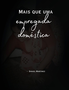 Mais que uma empregada doméstica (Portuguese Edition)