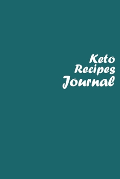 Paperback Keto Recipes Journal: Blank Recipe Journal to Write in for Women, Food Cookbook Design, Document all Your Special Recipes and Notes for Wome Book