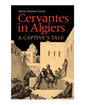 Hardcover Cervantes in Algiers: A Captive's Tale Book