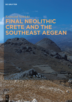 Hardcover Final Neolithic Crete and the Southeast Aegean Book