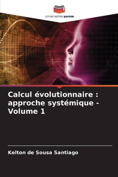 Paperback Calcul évolutionnaire: approche systémique - Volume 1 [French] Book