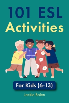 Paperback 101 ESL Activities: For Kids (6-13) Book