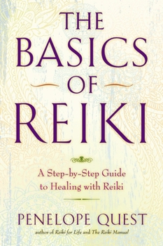 Paperback The Basics of Reiki: A Step-By-Step Guide to Healing with Reiki Book