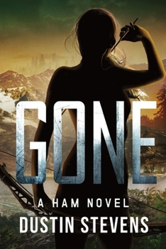 GONE: A HAM Novel Suspense Thriller - Book #5 of the Ham Action Thrillers