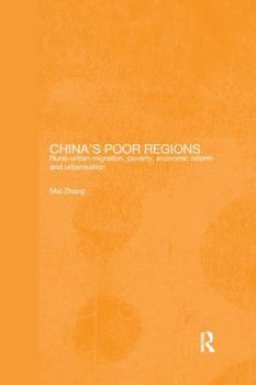 China's Poor Regions: Rural-Urban Migration, Poverty, Economic Reform and Urbanisation - Book  of the Routledge Studies on the Chinese Economy