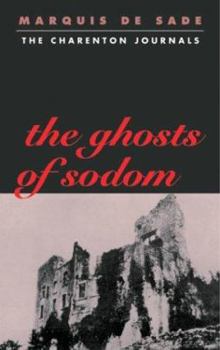 Paperback The Ghosts of Sodom: The Charenton Journals Book