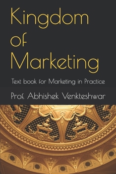 Paperback Kingdom of Marketing: Text book for Marketing in Practice Book