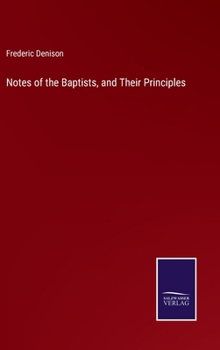 Hardcover Notes of the Baptists, and Their Principles Book