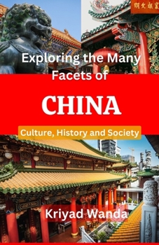 Paperback Exploring the Many Facets of China: Culture, History and Society Book