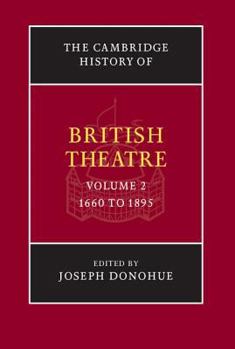 The Cambridge History of British Theatre (Volume 2) - Book #2 of the Cambridge History of British Theatre