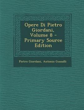 Paperback Opere Di Pietro Giordani, Volume 8 [Italian] Book