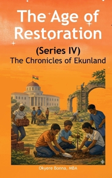 Age of Restoration (Series IV of the Chronicles of Ekunland)