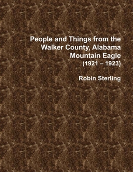 Paperback People and Things from the Walker County, Alabama Mountain Eagle 1921 - 1923 Book