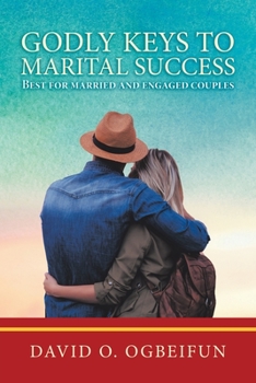 Paperback Godly Keys to Marital Success: Best for Married and Engaged Couples Book
