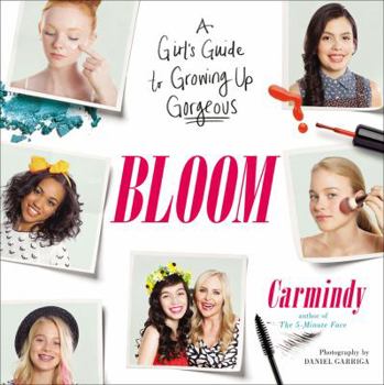Paperback Bloom: A Girl's Guide to Growing Up Gorgeous Book