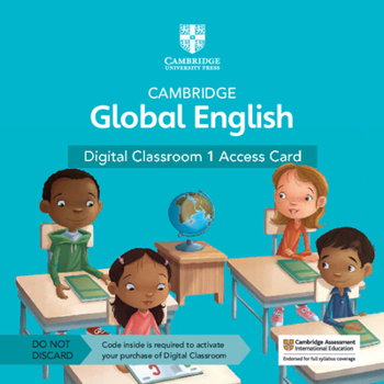 Printed Access Code Cambridge Global English Digital Classroom 1 Access Card (1 Year Site Licence): For Cambridge Primary and Lower Secondary English as a Second Language Book