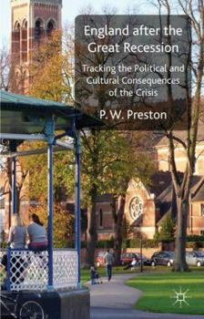 Hardcover England After the Great Recession: Tracking the Political and Cultural Consequences of the Crisis Book