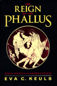 Paperback The Reign of the Phallus: Sexual Politics in Ancient Athens Book