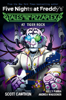 Paperback Tiger Rock: An Afk Book (Five Nights at Freddy's: Tales from the Pizzaplex #7) Book