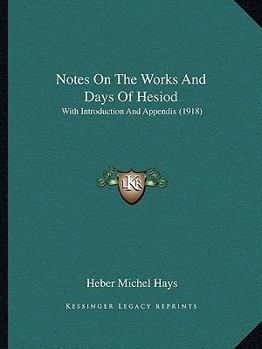 Paperback Notes On The Works And Days Of Hesiod: With Introduction And Appendix (1918) Book