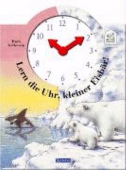 Paperback Lern die Uhr, kleiner Eisbär [German] Book
