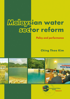 Paperback Malaysian Water Sector Reform: Policy and Performance Book