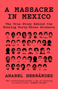 Paperback A Massacre in Mexico: The True Story Behind the Missing Forty Three Students Book