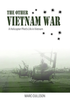 Hardcover The Other Vietnam War: A Helicopter Pilot's Life in Vietnam Book