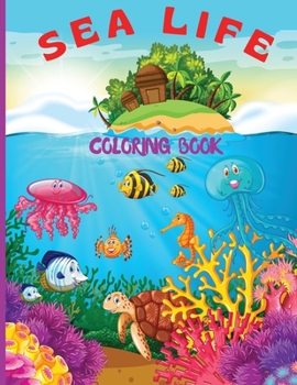 Paperback Sea Life Coloring Book for Kids: Fantastic Marine Life Coloring Book for Kids/ Under the Sea Life with Super Fun Coloring Pages of Fish & Sea Creature Book