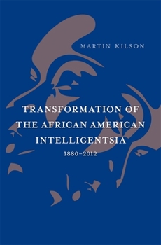 Hardcover Transformation of the African American Intelligentsia, 1880-2012 Book