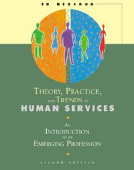 Paperback Theory, Practice, and Trends in Human Services: An Introduction to an Emerging Profession Book