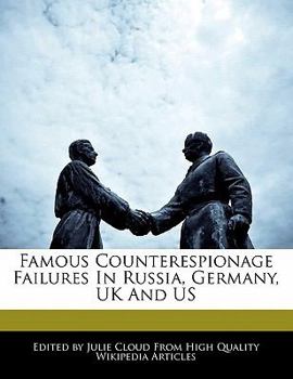 Paperback Famous Counterespionage Failures in Russia, Germany, UK and Us Book