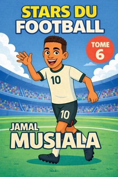 Stars du Football: Jamal Musiala (French Edition)