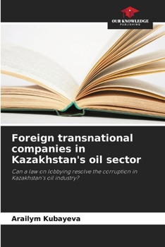 Foreign transnational companies in Kazakhstan's oil sector