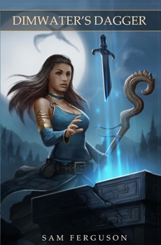 Dimwater's Dagger - Book #3 of the Sorceress of Aspenwood