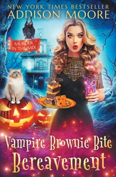 Vampire Brownie Bite Bereavement: Cozy Mystery - Book #38 of the Murder in the Mix