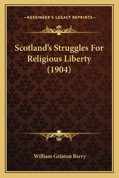 Paperback Scotland's Struggles For Religious Liberty (1904) Book