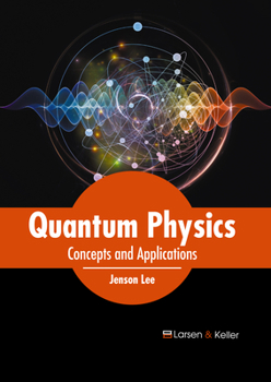 Hardcover Quantum Physics: Concepts and Applications Book