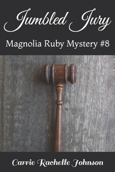 Jumbled Jury: Magnolia Ruby Mystery #8