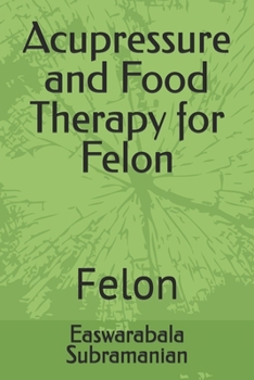Acupressure and Food Therapy for Felon: Felon
