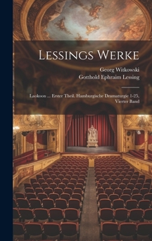 Hardcover Lessings Werke: Laokoon ... Erster Theil. Hamburgische Dramaturgie 1-25, Vierter Band [German] Book