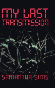 Hardcover My Last Transmission Book