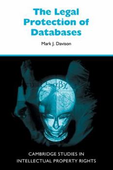 The Legal Protection of Databases - Book  of the Cambridge Intellectual Property and Information Law