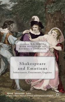 Hardcover Shakespeare and Emotions: Inheritances, Enactments, Legacies Book