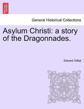 Paperback Asylum Christi: A Story of the Dragonnades. Book