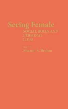 Hardcover Seeing Female: Social Roles and Personal Lives Book